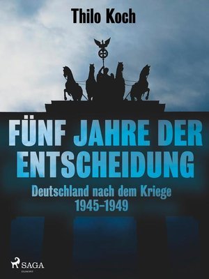 cover image of Fünf Jahre der Entscheidung--Deutschland nach dem Kriege. 1945-1949